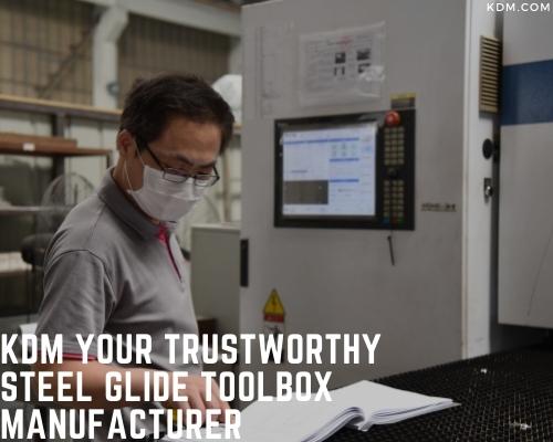 KDM Your Trustworthy Steel Glide Toolbox Manufacturer